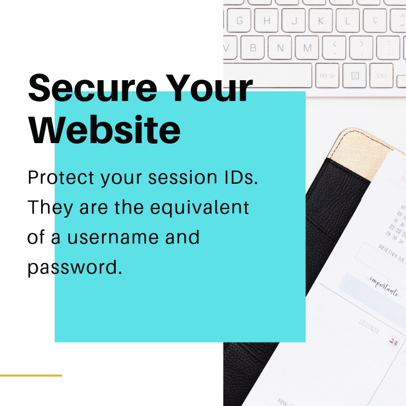 Protect your session IDs. They are the equivalent of a username and password.